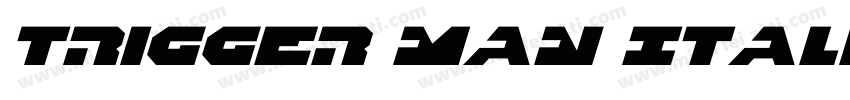 Trigger Man Italic I字体转换